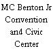 MC Benton Jr Convention and Civic Center