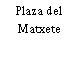 Plaza del Matxete