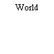 World