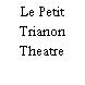 Le Petit Trianon Theatre