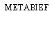 METABIEF