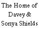 The Home of Davey & Sonya Shields