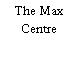 The Max Centre