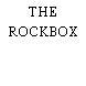 THE ROCKBOX