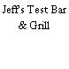 Jeff's Test Bar & Grill