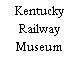 Kentucky Railway Museum