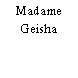 Madame Geisha