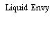 Liquid Envy