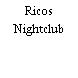Ricos Nightclub