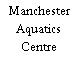 Manchester Aquatics Centre