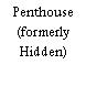 Penthouse (formerly Hidden)