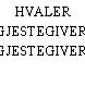 HVALER GJESTEGIVERI