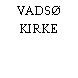 VADSØ KIRKE