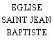 EGLISE SAINT JEAN BAPTISTE