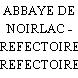 ABBAYE DE NOIRLAC - REFECTOIRE