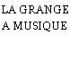 LA GRANGE A MUSIQUE