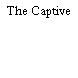 The Captive