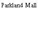 Parkland Mall