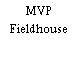 MVP Fieldhouse