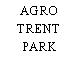 AGRO TRENT PARK