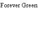 Forever Green