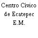 Centro Cívico de Ecatepec E.M.