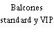 Balcones standard y VIP