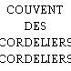COUVENT DES CORDELIERS