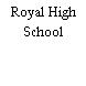 Royal High School