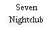 Seven Nightclub