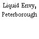 Liquid Envy, Peterborough