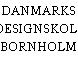 DANMARKS DESIGNSKOLE BORNHOLM