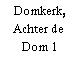 Domkerk, Achter de Dom 1