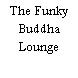 The Funky Buddha Lounge