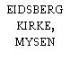 EIDSBERG KIRKE, MYSEN