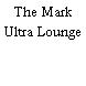 The Mark Ultra Lounge