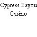 Cypress Bayou Casino