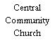 Central Community Church