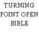 TURNING POINT OPEN BIBLE