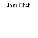 Jam Club