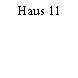 Haus 11