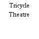 Tricycle Theatre