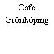 Cafe Grönköping