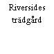 Riversides trädgård
