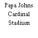 Papa Johns Cardinal Stadium