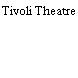 Tivoli Theatre