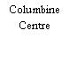 Columbine Centre