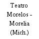 Teatro Morelos - Morelia (Mich.)