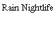 Rain Nightlife