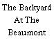 The Backyard At The Beaumont